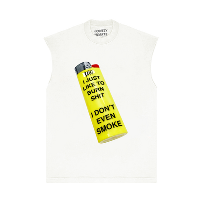 I Don't Even Smoke Sleeveless T-Shirt