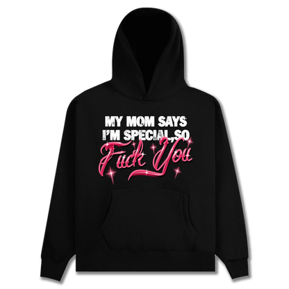 My Mom Says I'm Special Hoodie