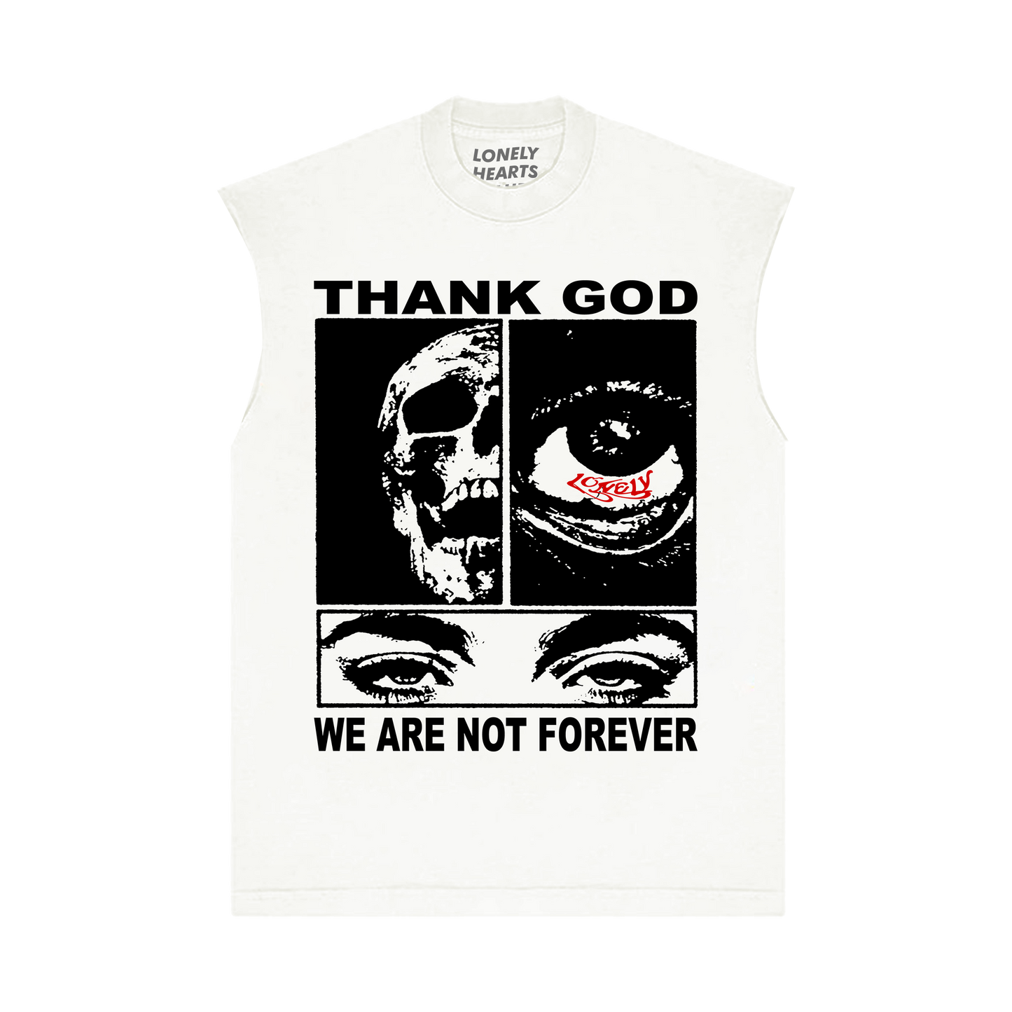 Thank God We Are Not Forever Sleeveless T-Shirt