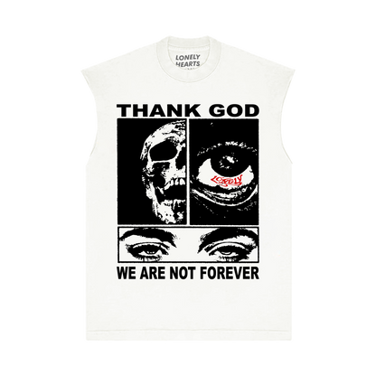 Thank God We Are Not Forever Sleeveless T-Shirt
