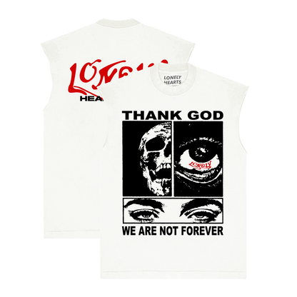 Thank God We Are Not Forever Sleeveless T-Shirt